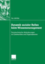 Dynamik sozialer Rollen beim Wissensmanagement Cover des Buches Dynamik sozialer Rollen beim Wissensmanagement (ISBN: 9783835060302)