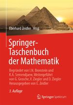 Springer-Taschenbuch der Mathematik: Begründet von I.N. Bronstein und K.A. Semendjaew Weitergeführt von G. Grosche, V. Ziegler und D. Ziegler Herausgegeben von E. Zeidler Cover des Buches Springer-Taschenbuch der Mathematik: Begründet von I.N. Bronstein und K.A. Semendjaew Weitergeführt von G. Grosche, V. Ziegler und D. Ziegler Herausgegeben von E. Zeidler (ISBN: 9783835101234)