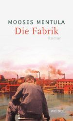 Die Fabrik Cover des Buches Die Fabrik (ISBN: 9783835376014)