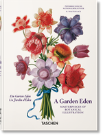 A Garden Eden. Masterpieces of Botanical Illustration. 40th Ed. Cover des Buches A Garden Eden. Masterpieces of Botanical Illustration. 40th Ed. (ISBN: 9783836591911)