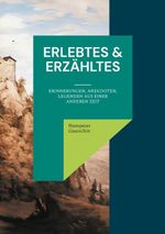 Erlebtes & Erzähltes Cover des Buches Erlebtes & Erzähltes (ISBN: 9783837079753)