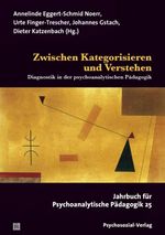 Zwischen Kategorisieren und Verstehen: Diagnostik in der psychoanalytischen Pädagogik. Jahrbuch für Psychoanalytische Pädagogik 25 Cover des Buches Zwischen Kategorisieren und Verstehen: Diagnostik in der psychoanalytischen Pädagogik. Jahrbuch für Psychoanalytische Pädagogik 25 (ISBN: 9783837927108)