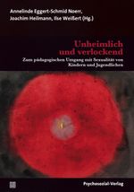 Unheimlich und verlockend: Zum pädagogischen Umgang mit Sexualität von Kindern und Jugendlichen (Psychoanalytische Pädagogik) Cover des Buches Unheimlich und verlockend: Zum pädagogischen Umgang mit Sexualität von Kindern und Jugendlichen (Psychoanalytische Pädagogik) (ISBN: 9783837927191)