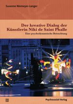 Der kreative Dialog der Künstlerin Niki de Saint Phalle Cover des Buches Der kreative Dialog der Künstlerin Niki de Saint Phalle (ISBN: 9783837927542)