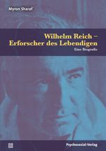 Wilhelm Reich – Erforscher des Lebendigen Cover des Buches Wilhelm Reich – Erforscher des Lebendigen (ISBN: 9783837929256)