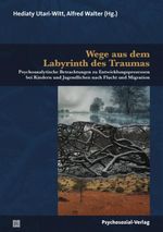 Wege aus dem Labyrinth des Traumas: Psychoanalytische Betrachtungen zu Entwicklungsprozessen bei Kindern und Jugendlichen nach Flucht und Migration (Bibliothek der Psychoanalyse) Cover des Buches Wege aus dem Labyrinth des Traumas: Psychoanalytische Betrachtungen zu Entwicklungsprozessen bei Kindern und Jugendlichen nach Flucht und Migration (Bibliothek der Psychoanalyse) (ISBN: 9783837929294)