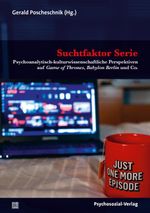 Suchtfaktor Serie: Psychoanalytisch-kulturwissenschaftliche Perspektiven auf Game of Thrones, Babylon Berlin und Co. (Imago) Cover des Buches Suchtfaktor Serie: Psychoanalytisch-kulturwissenschaftliche Perspektiven auf Game of Thrones, Babylon Berlin und Co. (Imago) (ISBN: 9783837930269)