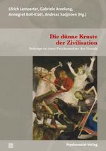 Die dünne Kruste der Zivilisation: Beiträge zu einer Psychoanalyse der Gewalt (Bibliothek der Psychoanalyse) Cover des Buches Die dünne Kruste der Zivilisation: Beiträge zu einer Psychoanalyse der Gewalt (Bibliothek der Psychoanalyse) (ISBN: 9783837930429)