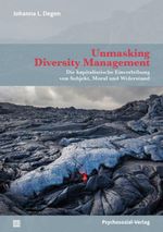 Unmasking Diversity Management: Die kapitalistische Einverleibung von Subjekt, Moral und Widerstand (Forschung psychosozial) Cover des Buches Unmasking Diversity Management: Die kapitalistische Einverleibung von Subjekt, Moral und Widerstand (Forschung psychosozial) (ISBN: 9783837931846)