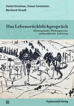Das Lebensrückblickgespräch: Hintergründe, Wirkungsweise und praktische Anleitung (Therapie & Beratung) Cover des Buches Das Lebensrückblickgespräch: Hintergründe, Wirkungsweise und praktische Anleitung (Therapie & Beratung) (ISBN: 9783837931952)