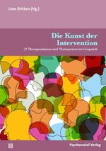 Die Kunst der Intervention: 22 Therapeutinnen und Therapeuten im Gespräch (Therapie & Beratung) Cover des Buches Die Kunst der Intervention: 22 Therapeutinnen und Therapeuten im Gespräch (Therapie & Beratung) (ISBN: 9783837932447)