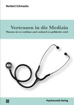 Vertrauen in die Medizin Cover des Buches Vertrauen in die Medizin (ISBN: 9783837932645)