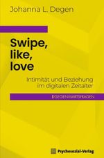 Swipe, like, love Cover des Buches Swipe, like, love (ISBN: 9783837932874)