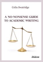 A No-Nonsense Guide to Academic Writing Cover des Buches A No-Nonsense Guide to Academic Writing (ISBN: 9783838218397)