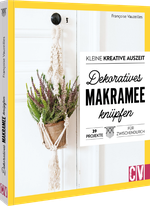 Kleine kreative Auszeit: Dekoratives Makramee knüpfen Cover des Buches Kleine kreative Auszeit: Dekoratives Makramee knüpfen (ISBN: 9783838839868)