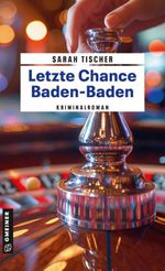 Letzte Chance Baden-Baden Cover des Buches Letzte Chance Baden-Baden (ISBN: 9783839208854)