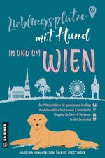 Lieblingsplätze mit Hund - in und um Wien Cover des Buches Lieblingsplätze mit Hund - in und um Wien (ISBN: 9783839280539)