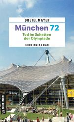 München 72 - Tod im Schatten der Olympiade Cover des Buches München 72 - Tod im Schatten der Olympiade (ISBN: 9783839281352)