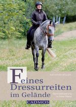 Feines Dressurreiten im Gelände Cover des Buches Feines Dressurreiten im Gelände (ISBN: 9783840461699)