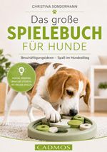 Das große Spielebuch für Hunde Cover des Buches Das große Spielebuch für Hunde (ISBN: 9783840461873)