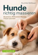 Hunde richtig massieren Cover des Buches Hunde richtig massieren (ISBN: 9783840463310)
