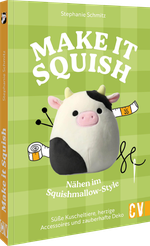 Make it squish: Nähen im Squish-Mellow-Style Cover des Buches Make it squish: Nähen im Squish-Mellow-Style (ISBN: 9783841068583)