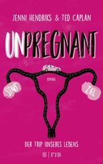 Unpregnant - Der Trip unseres Lebens Cover des Buches Unpregnant - Der Trip unseres Lebens (ISBN: 9783841440334)