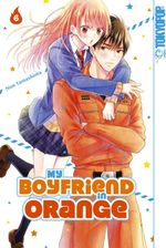 My Boyfriend in Orange, Band 06 Cover des Buches My Boyfriend in Orange, Band 06 (ISBN: 9783842074873)