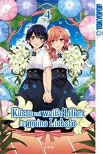 Küsse und weiße Lilien für meine Liebste, Band 04 Cover des Buches Küsse und weiße Lilien für meine Liebste, Band 04 (ISBN: 9783842078413)