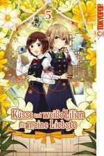 Küsse und weiße Lilien für meine Liebste, Band 05 Cover des Buches Küsse und weiße Lilien für meine Liebste, Band 05 (ISBN: 9783842078468)
