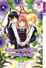 Küsse und weiße Lilien für meine Liebste, Band 06 Cover des Buches Küsse und weiße Lilien für meine Liebste, Band 06 (ISBN: 9783842078475)