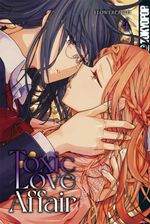 Toxic Love Affair, Band 04 Cover des Buches Toxic Love Affair, Band 04 (ISBN: 9783842092471)