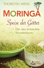 Moringa - Speise der Götter Cover des Buches Moringa - Speise der Götter (ISBN: 9783843411486)