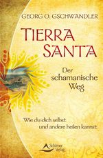 Tierra Santa - Der schamanische Weg Cover des Buches Tierra Santa - Der schamanische Weg (ISBN: 9783843461726)