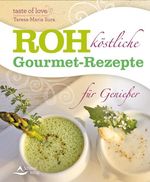Rohköstliche Gourmet-Rezepte für Genießer Cover des Buches Rohköstliche Gourmet-Rezepte für Genießer (ISBN: 9783843463065)