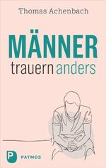 Männer trauern anders Cover des Buches Männer trauern anders (ISBN: 9783843616478)
