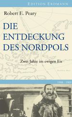 Die Entdeckung des Nordpols Cover des Buches Die Entdeckung des Nordpols (ISBN: 9783843800747)