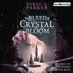 To Bleed a Crystal Bloom Cover des Buches To Bleed a Crystal Bloom (ISBN: 9783844553475)