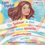 Der Sommer, in dem mir meine Wünsche weggeschnappt wurden Cover des Buches Der Sommer, in dem mir meine Wünsche weggeschnappt wurden (ISBN: 9783844555387)