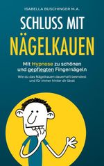 Schluss mit Nägelkauen Cover des Buches Schluss mit Nägelkauen (ISBN: 9783844816273)