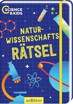 Science & Kids – Naturwissenschafts-Rätsel Cover des Buches Science & Kids – Naturwissenschafts-Rätsel (ISBN: 9783845865652)
