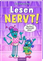 Lesen NERVT! – Bücher? Komplett doof! (Lesen nervt! 5) Cover des Buches Lesen NERVT! – Bücher? Komplett doof! (Lesen nervt! 5) (ISBN: 9783845867540)
