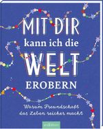 Mit dir kann ich die Welt erobern Cover des Buches Mit dir kann ich die Welt erobern (ISBN: 9783845870076)