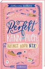 Perfekt kann ich auch, bringt aber nix! Cover des Buches Perfekt kann ich auch, bringt aber nix! (ISBN: 9783845871776)