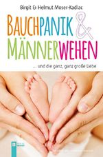 Bauchpanik & Männerwehen Cover des Buches Bauchpanik & Männerwehen (ISBN: 9783850286626)