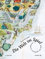 Die Welt im Spiel - Atlas der spielbaren Landkarten Cover des Buches Die Welt im Spiel - Atlas der spielbaren Landkarten (ISBN: 9783850339292)