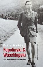 Fepolinski & Waschlapski auf dem berstenden Stern Cover des Buches Fepolinski & Waschlapski auf dem berstenden Stern (ISBN: 9783850523301)