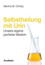 Selbstheilung mit Urin Cover des Buches Selbstheilung mit Urin (ISBN: 9783850684996)