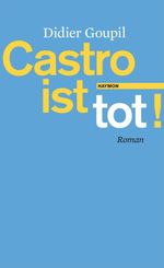 Castro ist tot! Cover des Buches Castro ist tot! (ISBN: 9783852185842)