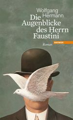 Die Augenblicke des Herrn Faustini Cover des Buches Die Augenblicke des Herrn Faustini (ISBN: 9783852186962)